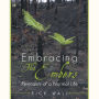 Embracing The Embers: Remnants of a Normal Life