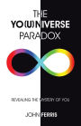 The Yo(U)Niverse Paradox: Revealing the Mystery of You
