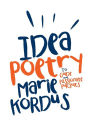 Idea Poetry: To Guide Your Passionate Pursuits