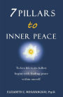7 Pillars to Inner Peace: To live life to its fullest begins with finding peace within oneself