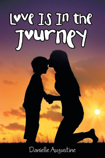 Love Is In The Journey By Danielle Augustine, Paperback 