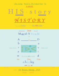 Title: Like Going Back To The Future Man - To Make HIS-story History, Author: D D Brown Mardy