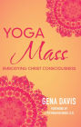 Yogamass: Embodying Christ Consciousness