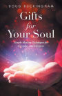 Gifts for Your Soul: Simple Healing Techniques for Everyday and Everyone