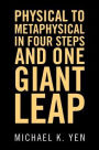 Physical to Metaphysical in Four Steps and One Giant Leap