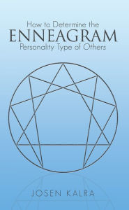 Title: How to Determine the Enneagram Personality Type of Others, Author: Josen Kalra