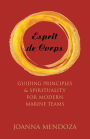 Esprit de Corps: Guiding Principles & Spirituality for Modern Marine Teams