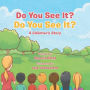 Do You See It? Do You See It?: A Children's Story