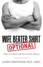 Wife Beater Shirt Optional: There Is No Dress Code for Domestic Violence
