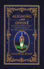 Aligning with the Divine: Finding Your Power, Passion, and Purpose Through Self-Awareness and Self-Love