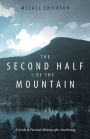 The Second Half of the Mountain : A Guide to Personal Alchemy After Awakening