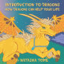 Introduction to Dragons: How Dragons Can Help Your Life