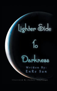 Title: Lighter Side to Darkness, Author: Sage Eternal