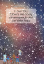 I Love You, Clowns Are Scary: Ho'oponopono for Kids and Other People