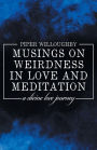 Musings on Weirdness in Love and Meditation