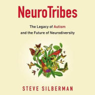 Title: NeuroTribes: The Legacy of Autism and the Future of Neurodiversity, Author: Steve Silberman