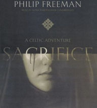Title: Sacrifice: A Celtic Adventure, Author: Philip Freeman