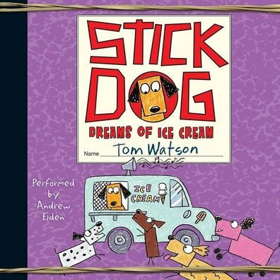 Stick Dog Dreams of Ice Cream (Includes PDF DISC)