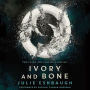 Ivory and Bone (Ivory and Bone Series #1)
