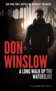 Title: A Long Walk up the Water Slide, Author: Don Winslow