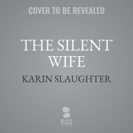 Title: The Silent Wife (Will Trent Series #10), Author: Karin Slaughter