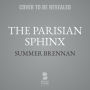 The Parisian Sphinx: A True Story of Art and Obsession