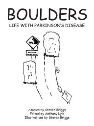 Title: Boulders: Life with Parkinson's Disease, Author: Steven Briggs