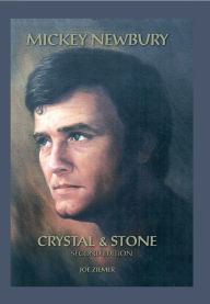 Title: Mickey Newbury Crystal & Stone: Second Edition, Author: Joe Ziemer