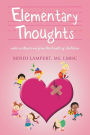 Elementary Thoughts: notes written to me from the hearts of children