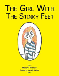Title: The Girl with the Stinky Feet, Author: Marjorie Murrow