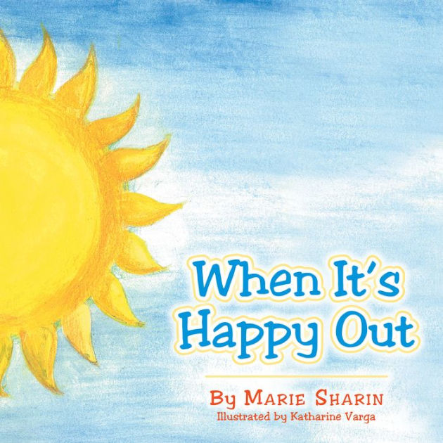 when-it-s-happy-out-by-marie-sharin-paperback-barnes-noble