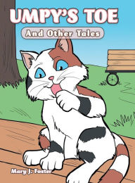 Title: Umpy's Toe: And Other Tales, Author: Mary J. Foster
