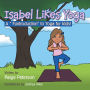 Isabel Likes Yoga: A 