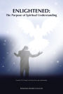 Enlightened: The Purpose of Spiritual Understanding