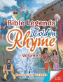Bible Legends Told in Rhyme: Volume I