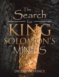 Title: The Search for King Solomon'S Mines, Author: Dr. Diana Prince