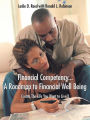 Financial Competency... A Roadmap to Financial Well Being: Create The Life You Want to Live!!