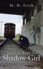 Behind the Eyes of a Shadow Girl