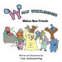 Wally Wuzzlemoore Makes New Friends
