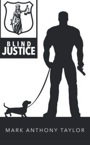 Title: Blind Justice, Author: Mark Taylor