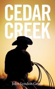 Title: Cedar Creek, Author: John Lyndon Green