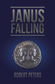 Title: Janus Falling, Author: Robert Peters