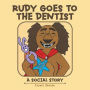 Rudy Goes to the Dentist: A Social Story