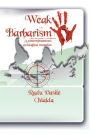 Weak Barbarism: A contemporaneous Axiological Mutation