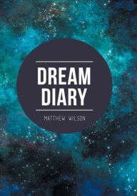 Title: Dream Diary, Author: Matthew Wilson