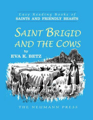 Title: Saint Brigid and the Cows, Author: Eva K. Betz