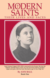 Title: Modern saints: Their Lives and Faces (Book 1), Author: Ann Ball