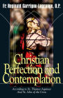 Christian Perfection and Contemplation: According to St. Thomas Aquinas and St. John of the Cross