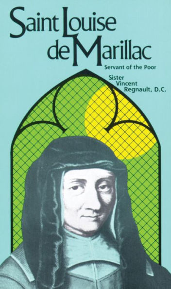 St. Louise de Marillac: Servant of the Poor