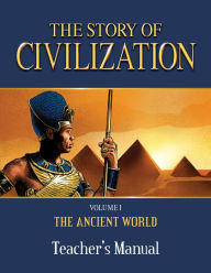 Title: The Story of Civilization Teacher's Manual: VOLUME I - The Ancient World, Author: TAN Books